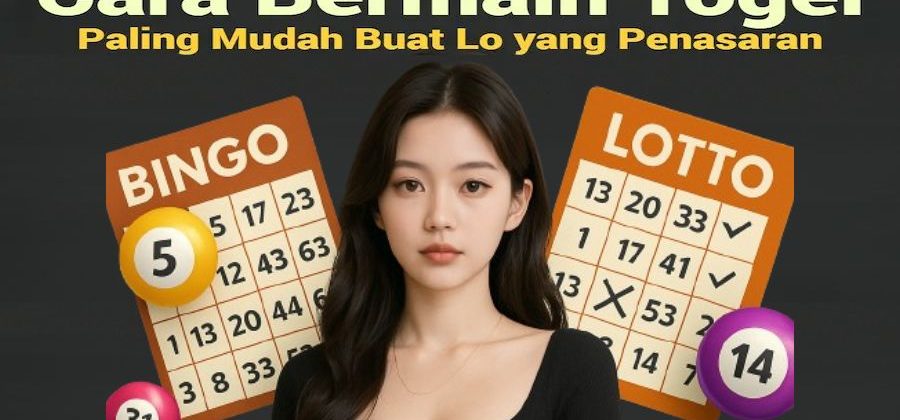 Cara Bermain Togel Paling Mudah Buat Lo yang Penasaran - angkagaib.com