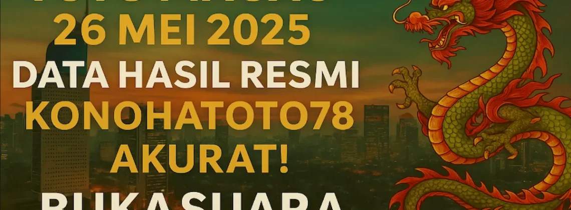 Toto Macau 26 Mei 2025 Data Hasil Resmi Konohatoto78 Akurat! - angkagaib.com
