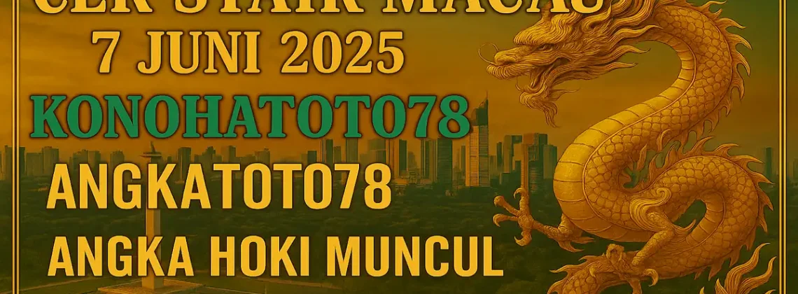Cek Syair Macau 7 Juni 2025 Konohatoto78, Angka Hoki Muncul - angkagaib.com