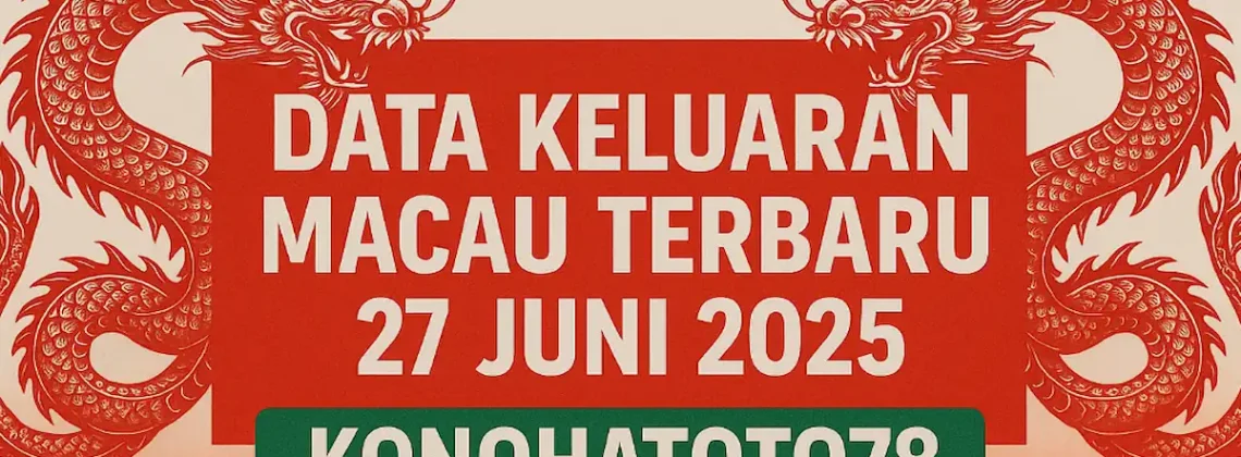 Data Keluaran Macau Terbaru 27 Juni 2025 dari Konohatoto78 - angkagaib.com