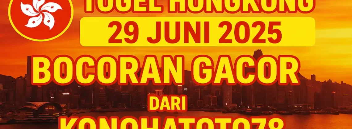 Togel Hongkong 29 Juni 2025 Bocoran Gacor dari Konohatoto78 - angkagaib.com