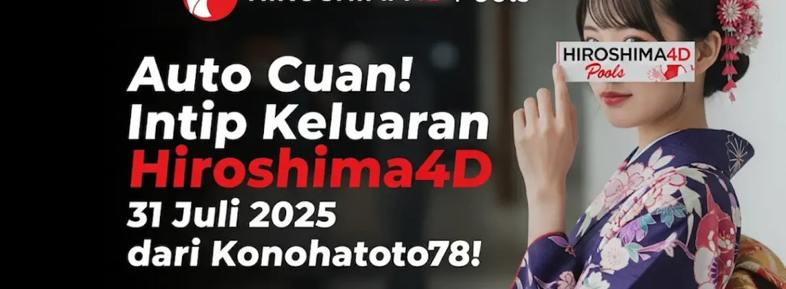 Auto Cuan! Intip Keluaran Hiroshima4D 31 Juli 2025 dari Konohatoto78 - angkagaib.com