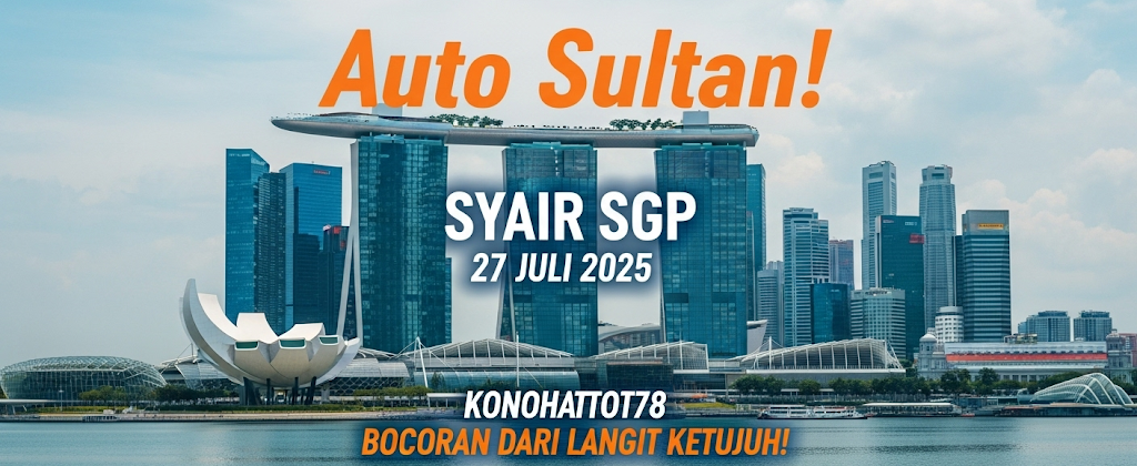 Auto Sultan! Syair SGP 27 Juli 2025 Konohatoto78, Bocoran Dari Langit Ketujuh! - angkagaib.com