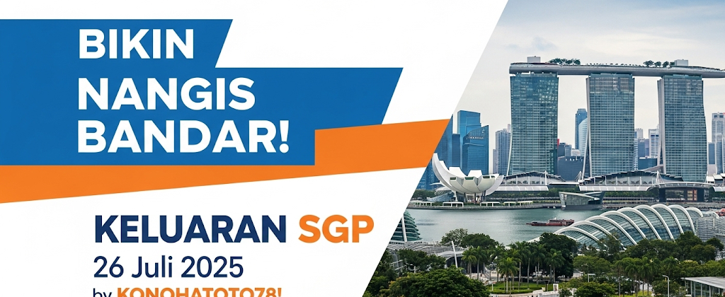 Bikin Nangis Bandar! Keluaran SGP 26 Juli 2025 by Konohatoto78! - angkagaib.com