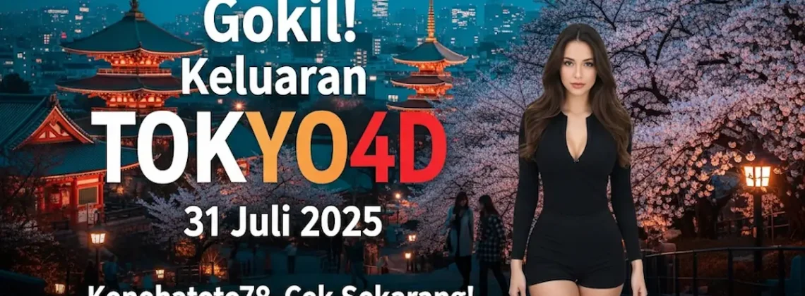 Gokil! Keluaran TOKYO4D 31 Juli 2025 Konohatoto78, Cek Sekarang! - angkagaib.com