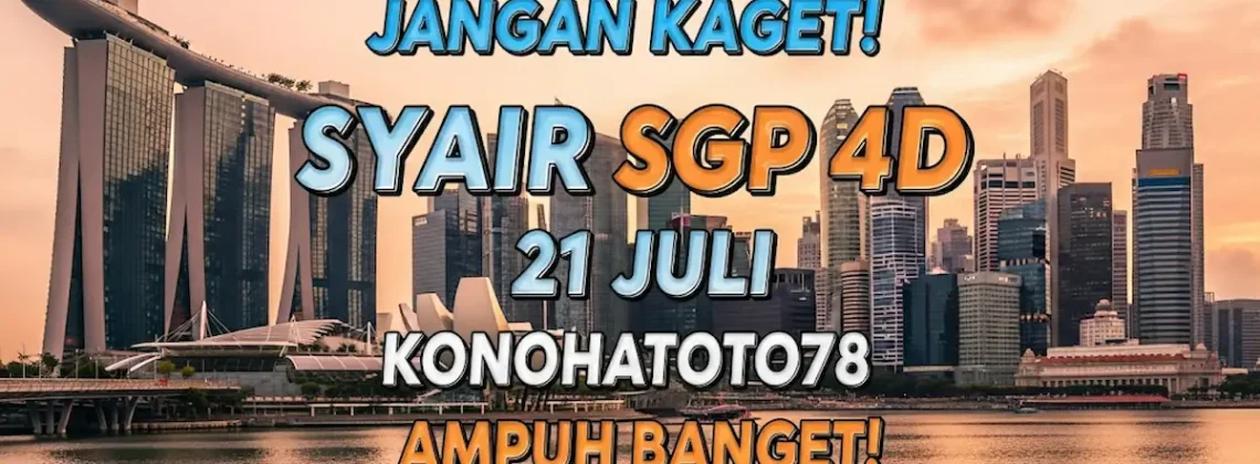 Jangan Kaget! Syair SGP 4D 21 Juli Konohatoto78 Ampuh Banget! - angkagaib.com