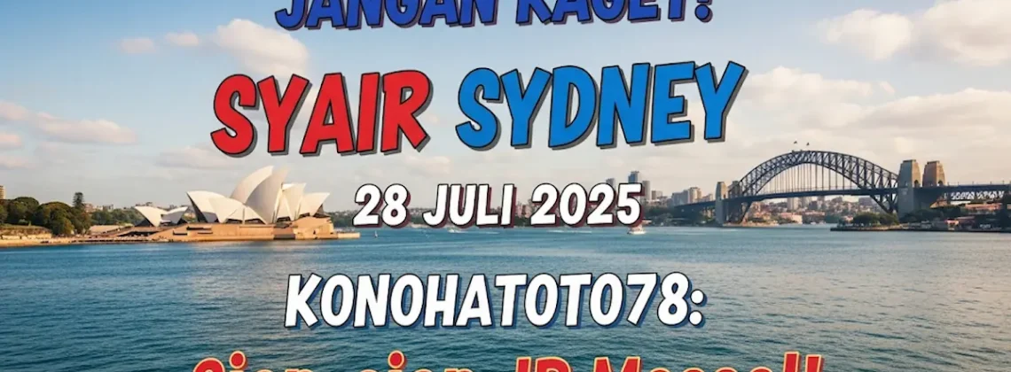 Jangan Kaget! Syair Sydney 28 Juli 2025 Konohatoto78 Siap-siap JP Massal! - angkagaib.com