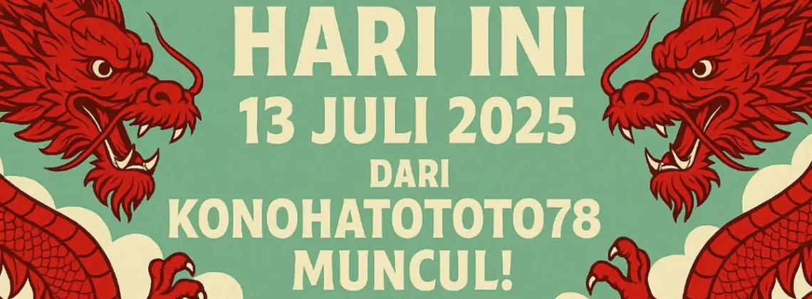 Keluaran Macau Hari Ini 13 Juli 2025 dari Konohatoto78 Muncul! - angkagaib.com
