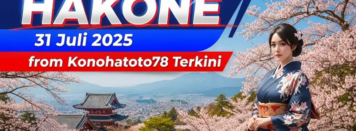 Live Result HAKONE 31 Juli 2025 dari Konohatoto78 Terkini - angkagaib.com