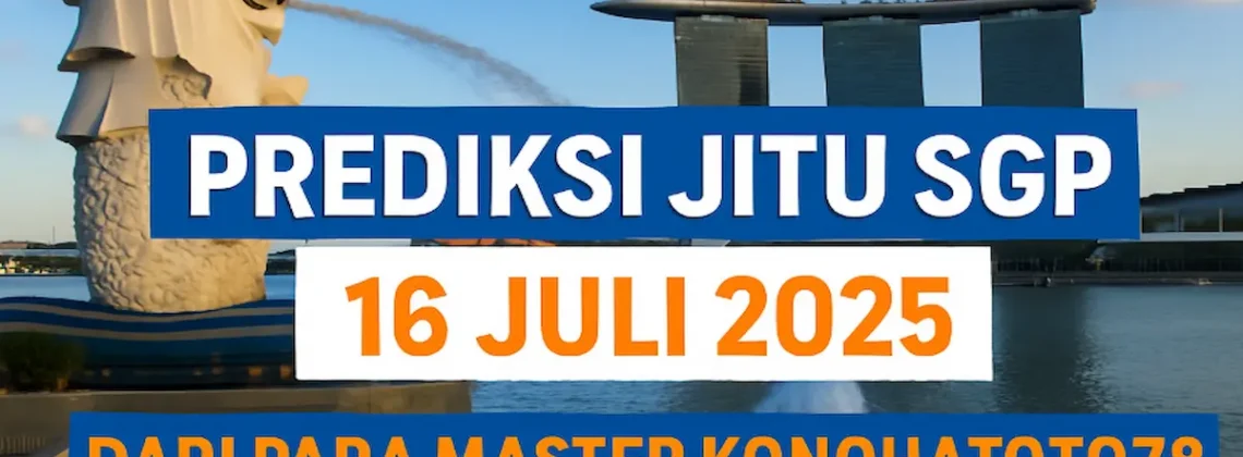 Prediksi Jitu SGP 16 Juli 2025 Dari Para Master Konohatoto78 - angkagaib.com