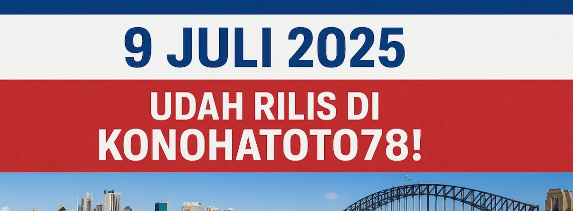 Prediksi Sakti Sydney 9 Juli 2025 Udah Rilis di Konohatoto78! - angkagaib.com