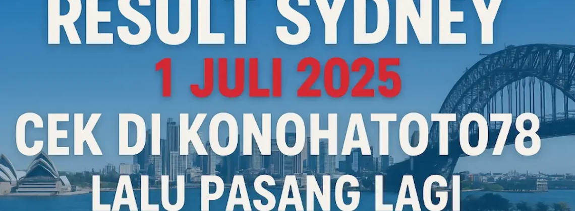 Result Sydney 1 Juli 2025 Cek di Konohatoto78 Lalu Pasang Lagi! - angkagaib.com