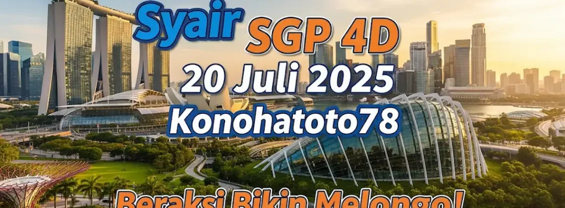 Syair SGP 4D 20 Juli 2025 Konohatoto78 Beraksi Bikin Melongo! - angkagaib.com