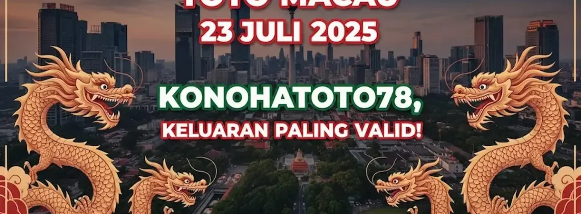Toto Macau 23 Juli 2025 Konohatoto78, Keluaran Paling Valid! - angkagaib.com