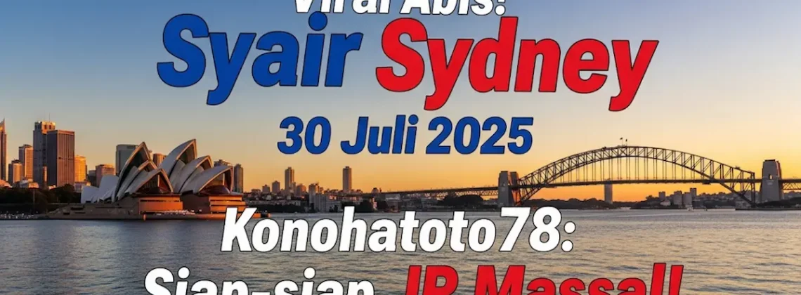 Viral Abis! Syair Sydney 30 Juli 2025 Konohatoto78 Siap-siap JP Massal! - angkagaib.com