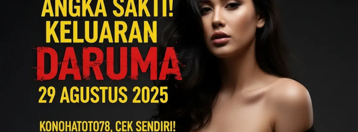 Angka Sakti! Keluaran Daruma 29 Agustus 2025 Konohatoto78, Cek Sendiri! - keluarantoto78.com