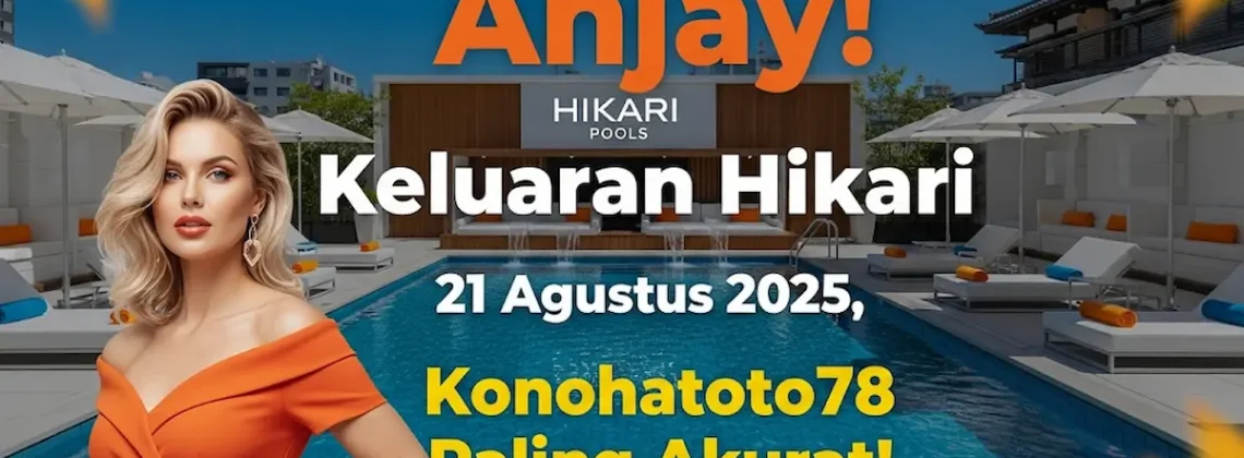Anjay! Keluaran Hikari 21 Agustus 2025, Konohatoto78 Paling Akurat! - keluarantoto78.com
