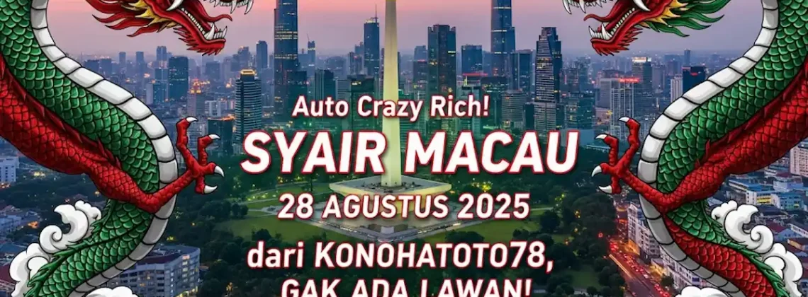 Auto Crazy Rich! Syair Macau 28 Agustus 2025 dari Konohatoto78, Gak Ada Lawan! - keluarantoto78.com