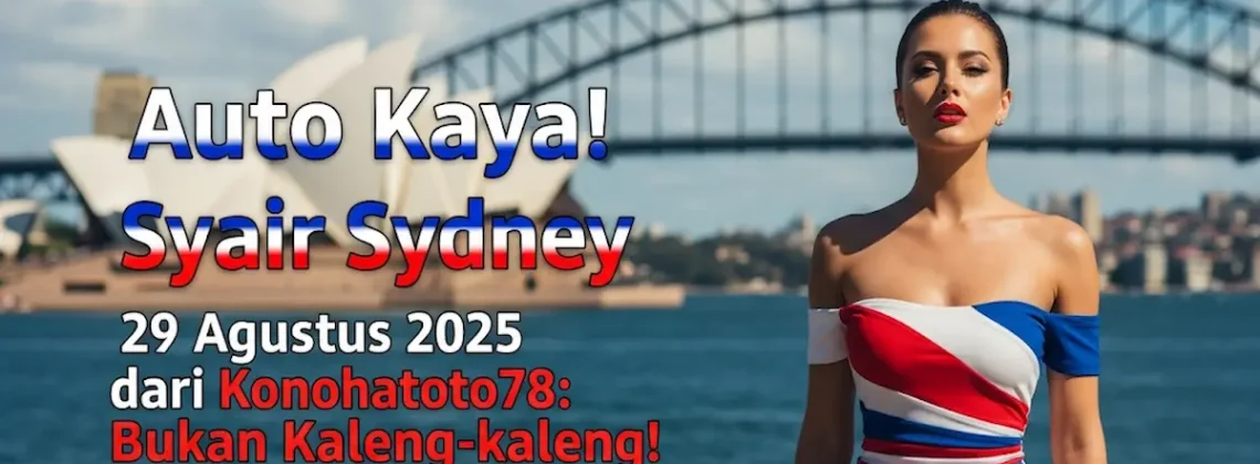 Auto Kaya! Syair Sydney 29 Agustus 2025 dari Konohatoto78 Bukan Kaleng-kaleng! - keluarantoto78.com