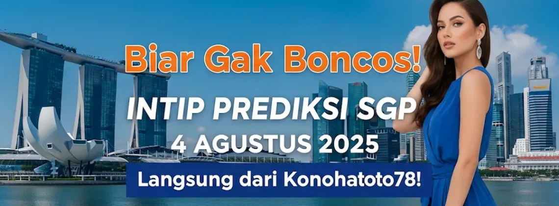 Biar Gak Boncos! Prediksi SGP 4 Agustus 2025 Langsung dari Konohatoto78! - angkagaib.com