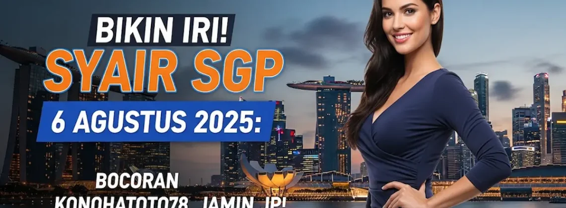 Bikin Iri! Syair SGP 6 Agustus 2025 Bocoran Konohatoto78, Jamin JP! - angkagaib.com