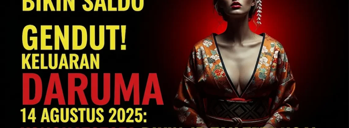 Bikin Saldo Gendut! Keluaran Daruma 14 Agustus 2025 Konohatoto78 Bikin Jp Tak Terduga! - angkagaib.com
