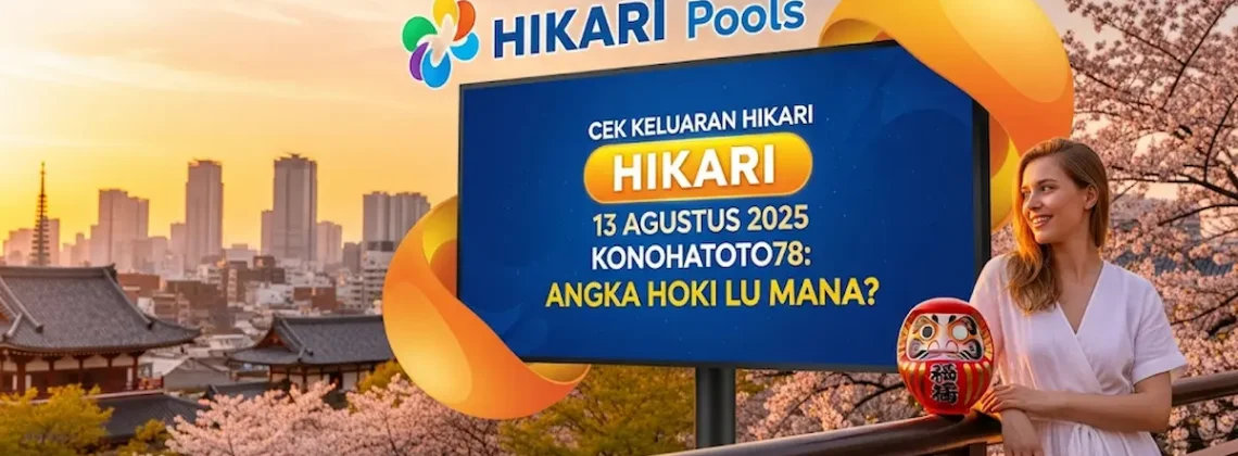 Cek Keluaran Hikari 13 Agustus 2025 Konohatoto78 Angka Hoki Lu Mana - angkagaib.com