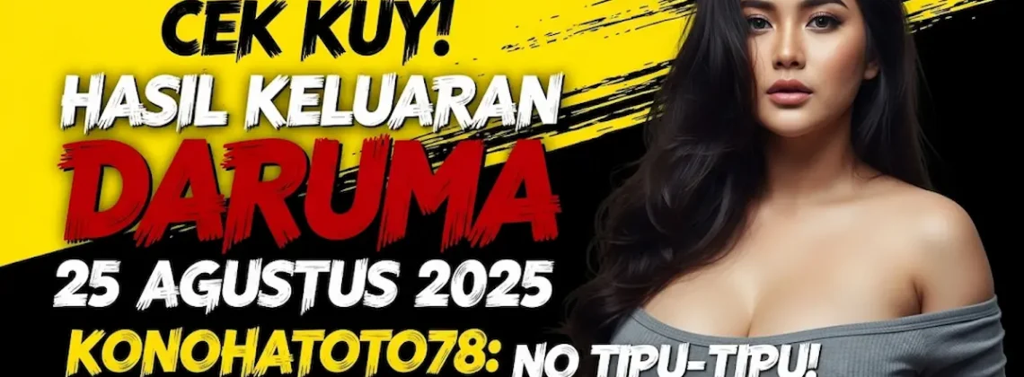 Cek Kuy! Hasil Keluaran Daruma 25 Agustus 2025 Konohatoto78 No Tipu-Tipu! - keluarantoto78.com
