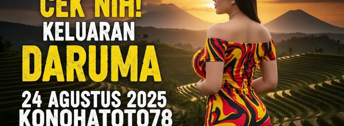 Cek Nih! Keluaran Daruma 24 Agustus 2025 Konohatoto78 Lagi Gacor! - keluarantoto78.com