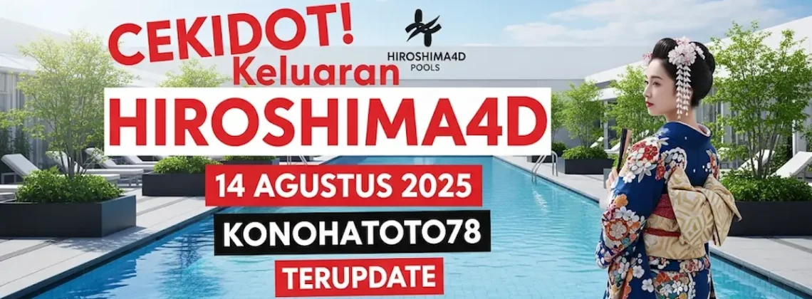 Cekidot! Keluaran Hiroshima4D 14 Agustus 2025 Konohatoto78 Terupdate - angkagaib.com