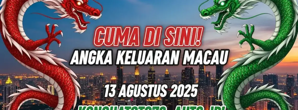 Cuma Di Sini! Angka Keluaran Macau 13 Agustus 2025 Konohatoto78, Auto JP! - angkagaib.com