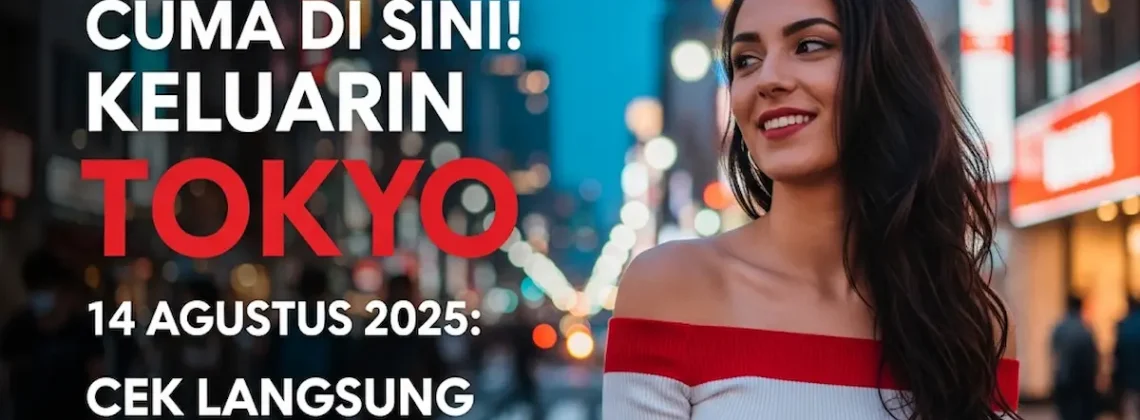 Cuma di Sini! Keluarin Tokyo 14 Agustus 2025 Cek Langsung Konohatoto78 - angkagaib.com