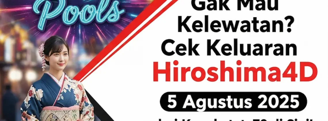 Gak Mau Kelewatan Cek Keluaran Hiroshima4D 5 Agustus 2025 dari Konohatoto78 di Sini! - angkagaib.com