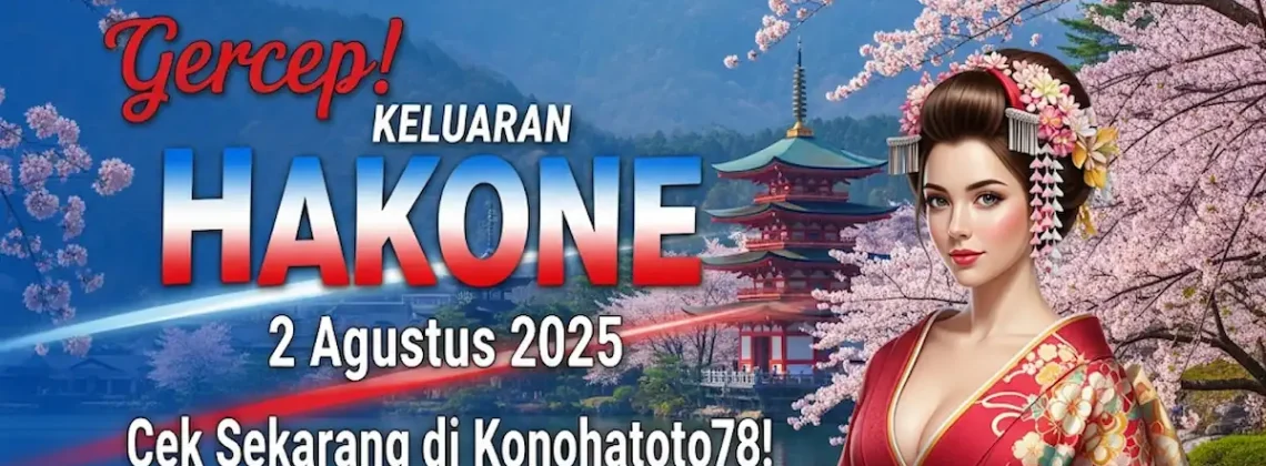 Gercep! Keluaran Hakone 2 Agustus 2025 Cek Sekarang di Konohatoto78! - angkagaib.com