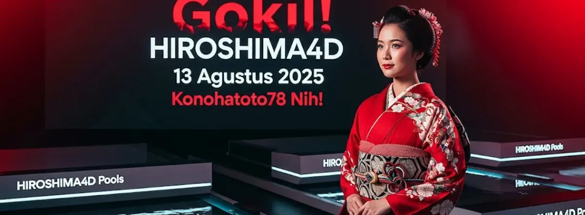 Gokil! Keluaran Hiroshima4D 13 Agustus 2025 Konohatoto78 Nih! - angkagaib.com