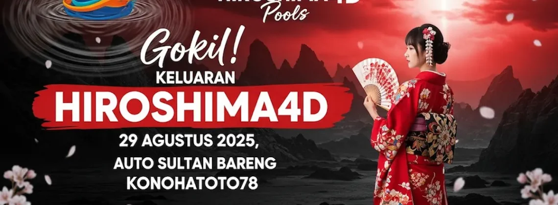 Gokil! Keluaran Hiroshima4D 29 Agustus 2025, Auto Sultan Bareng Konohatoto78 - keluarantoto78.com