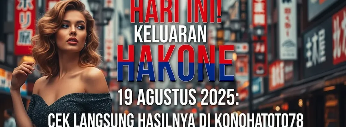 Hari Ini! Keluaran Hakone 19 Agustus 2025 Cek Langsung Hasilnya di Konohatoto78 - angkagaib.com
