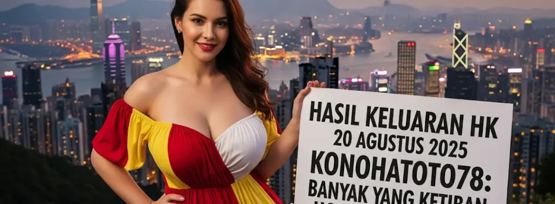 Hasil Keluaran HK 20 Agustus 2025 Konohatoto78 Banyak yang Ketiban Hoki, Kamu Kapan - keluarantoto78.com