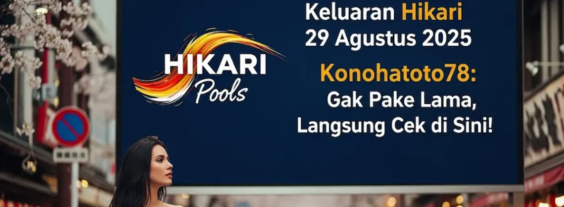 Keluaran Hikari 29 Agustus 2025 Konohatoto78 Gak Pake Lama, Langsung Cek di Sini! - keluarantoto78.com