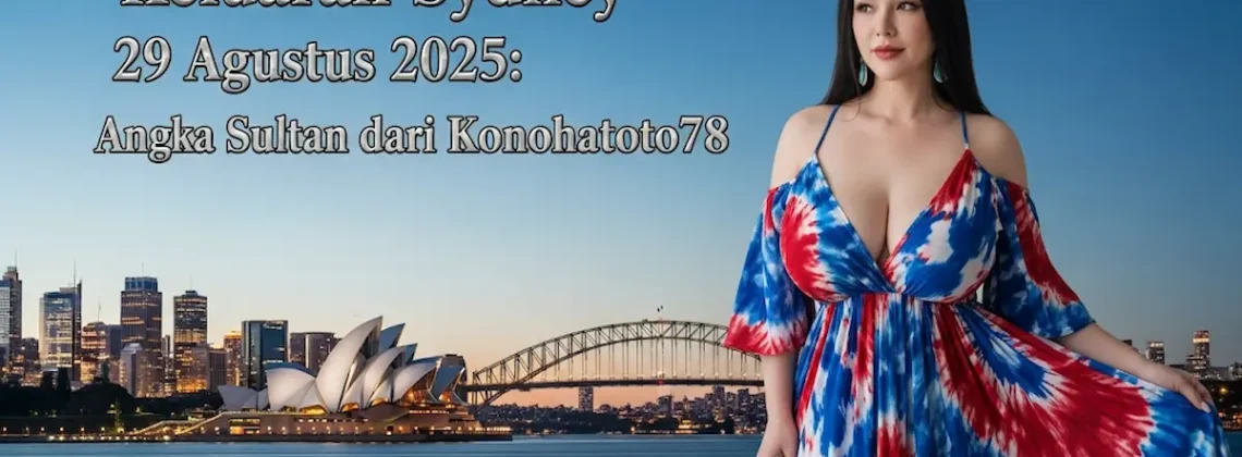 Keluaran Sydney 29 Agustus 2025 Angka Sultan dari Konohatoto78 - keluarantoto78.com