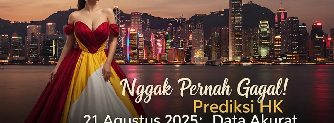 Nggak Pernah Gagal! Prediksi HK 21 Agustus 2025 Data Akurat Konohatoto78 - keluarantoto78.com