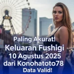 Paling Akurat! Keluaran Fushigi 10 Agustus 2025 dari Konohatoto78 Data Valid! - angkagaib.com