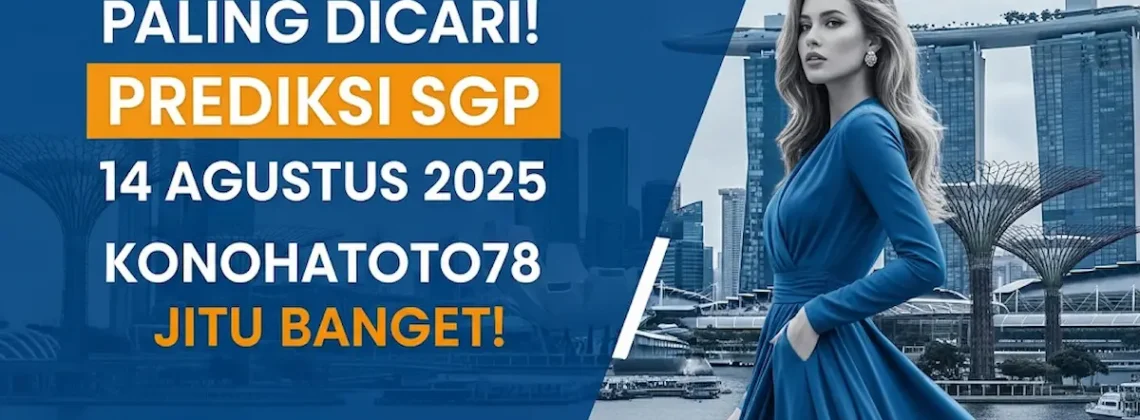 Paling Dicari! Prediksi SGP 14 Agustus 2025 Konohatoto78 Jitu Banget! - angkagaib.com