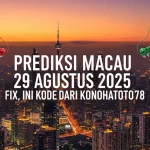Prediksi Macau 29 Agustus 2025 Fix, Ini Kode Dari Konohatoto78 - keluarantoto78.com