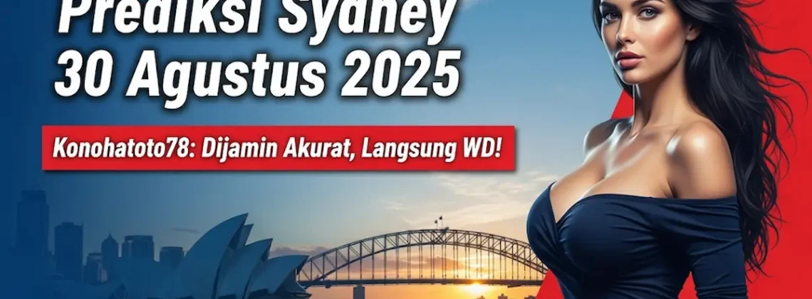 Prediksi Sydney 30 Agustus 2025 Konohatoto78 Dijamin Akurat, Langsung WD! - keluarantoto78.com