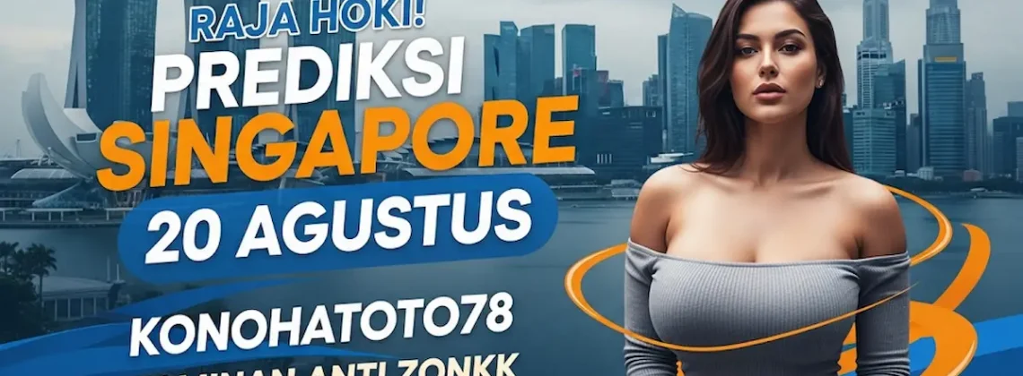 Raja Hoki! Prediksi Singapore 20 Agustus Konohatoto78 Jaminan Anti Zonkk - angkagaib.com