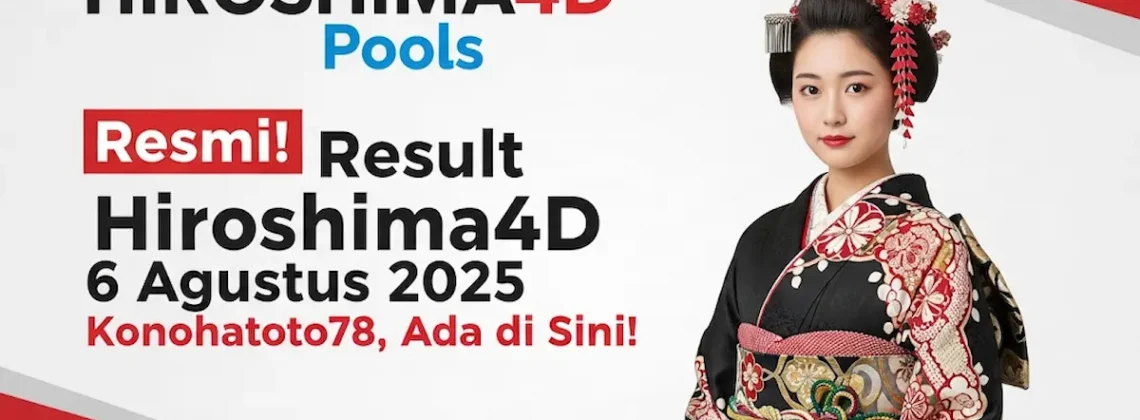 Resmi! Result Hiroshima4D 6 Agustus 2025 Konohatoto78, Ada di Sini! - angkagaib.com