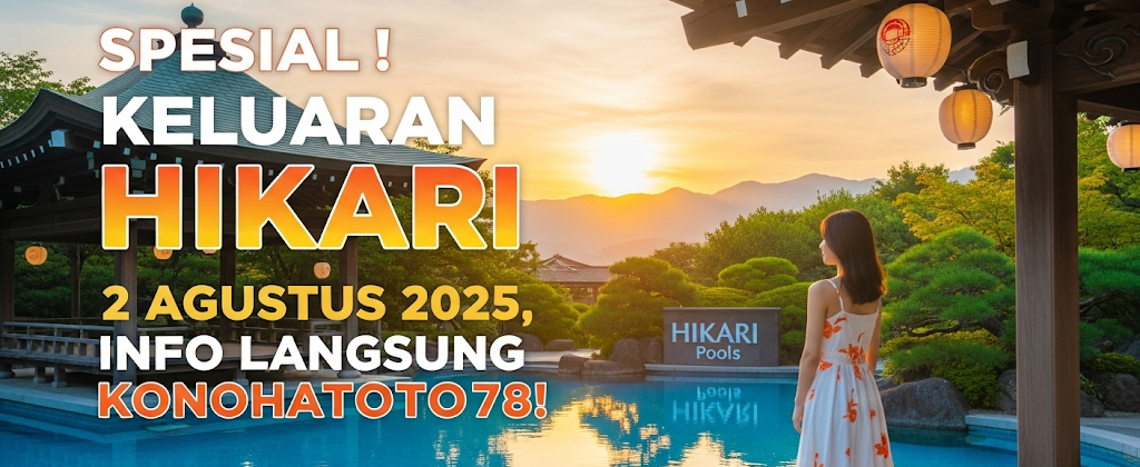 Spesial! Keluaran Hikari 2 Agustus 2025, Info Langsung Konohatoto78! - angkagaib.com