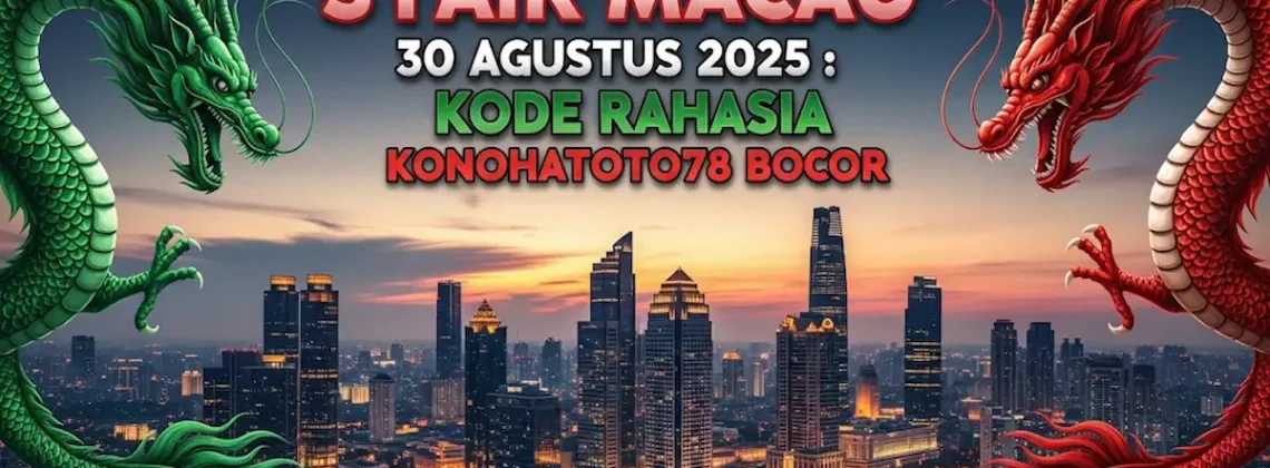 Syair Macau 30 Agustus 2025 Kode Rahasia Konohatoto78 Bocor - keluarantoto78.com