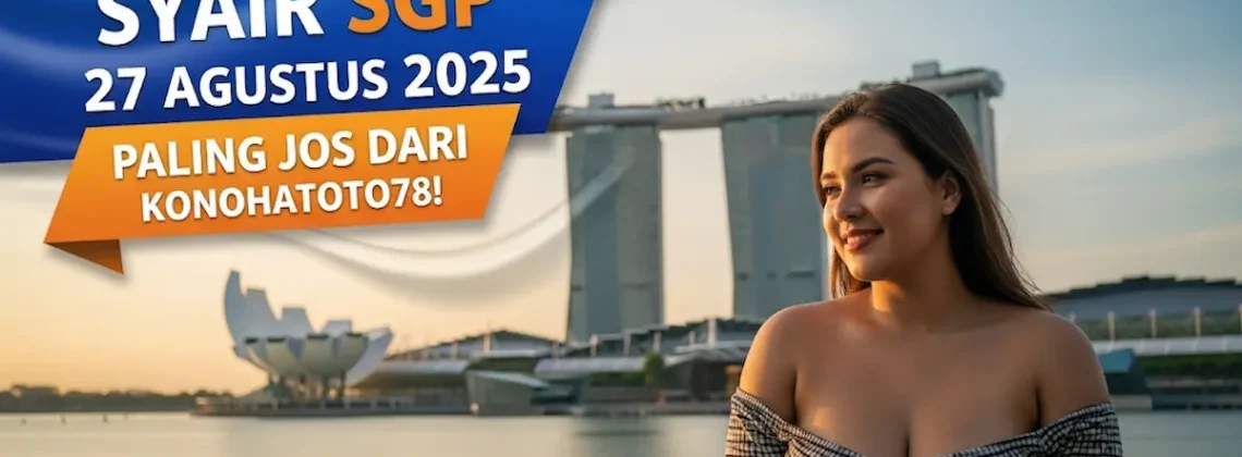 Syair SGP 27 Agustus 2025 Paling Jos dari Konohatoto78! - keluarantoto78.com